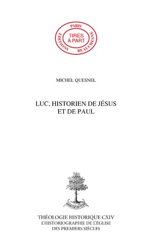 LUC, HISTORIEN DE JÉSUS ET DE PAUL